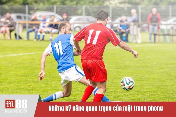 Những kỹ năng quan trọng của một trung phong bet thủ cần biết