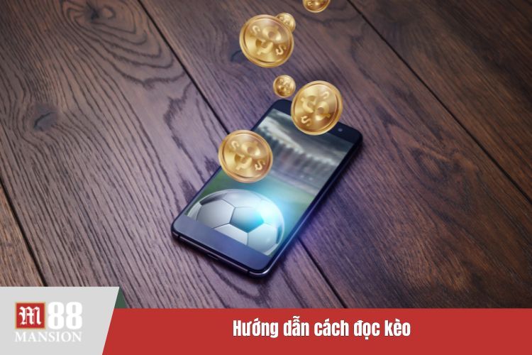 Hướng dẫn cách đọc kèo