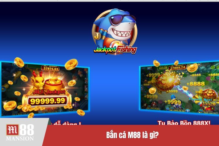 Bắn cá M88 là gì?